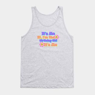 It's Me Hi I'm the Birthday Girl It's Me Smiley Face Flowers Tank Top